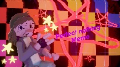 *Perfect Nothing Meme<clue>(Accurate)*