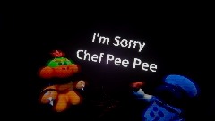 I'm Sorry Chef Pee Pee