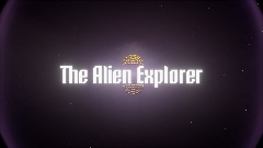 The Alien Explorer
