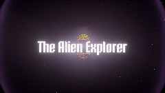 The Alien Explorer