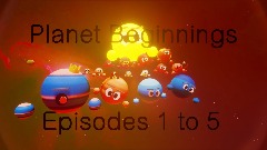 Planet beginnings: ALL EPISODES (1-5)