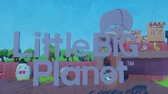 little big planet!