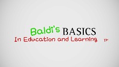 Baldí's Basics In Education And Learning (COMING SOON...)
