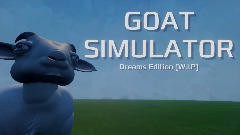 Goat Simulator - Dreams Edition (W.I.P.)