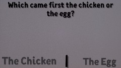 Which Came First The Chicken Or The Egg
