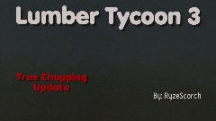 Lumber Tycoon 3 (WIP)