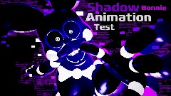 Shadow bonnie animation (Test)
