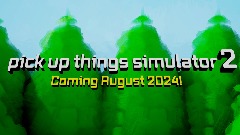 *pick up things simulator 2 - <term>Official Announcement