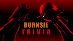 Burnsie Trivia