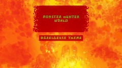 Monster Hunter World-Bazelgeuse Theme