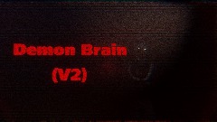 DEMON BRAIN V2 (Full Game)