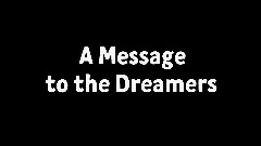 A Message to the Dreamers