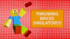 THROWING BRICKS SIMULATOR!!!! [DEMO 1]
