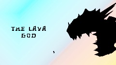 The Lava God (LBP Boss fight)