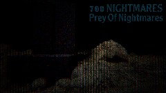 700 NIGHTMARES: Prey Of Nightmares