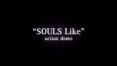 SOULS Like Action demo α