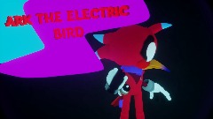 Ark The Electric Bird | (OLD)