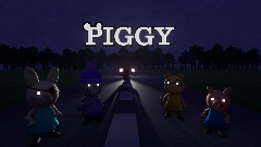 PIGGY - (delayed)