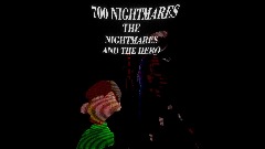 700 NIGHTMARES: The Nightmares And The Hero