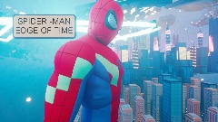 SPIDER -MAN EDGE OF TIME,    WORK IN PROGRESS ! Remake