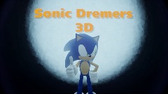 Sonic Dreamers 3D demo ver 1.6 Cancelled go play project Dremer