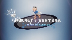 Journey's Venture           "Rise N' Bubbles"