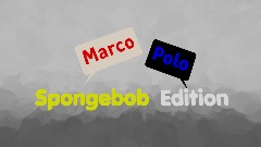 Marco, Polo | Spongebob Edition