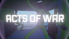 Acts Of War (WIP FPS)