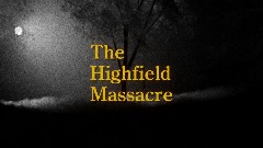 The Highfield Massacre