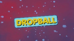 DROP BALL