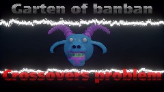 Garten of banban crossovers problem Chapter 3