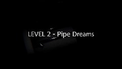 Level 2 - Pipe Dreams