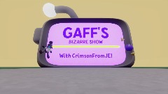 GAFF'S BIZARRE SHOW | C1 EP2
