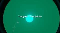 Youngtext - They Ask Me