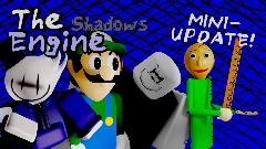 The Shadows engine recode V0.1 [MINI UPDATE]