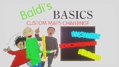 Baldi's Basics Custom Maps Challenge [BETA]