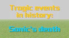 Tragic events in history: Sonic's death