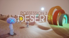 ☀️Possession 3: Desert