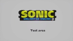 SONIC UNLIMITED ENGINE - Test Area