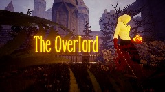 The Overlord (Gameplay Test)