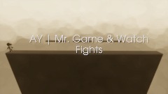 AY | Mr. Game & Watch Fights