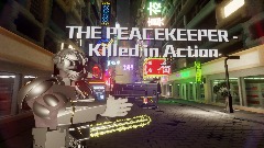 THE PEACEKEEPER - Killed in Action (FPS)