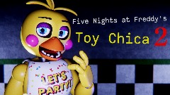<term>Five Nights at Freddy's 2 | Toy Chica Model Showcase
