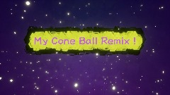 My Cone Ball sci-fi remix