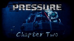 PRESSURE - Chapter Two (Thalassophobia)