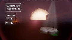 Dreams and nightmare unfinished build