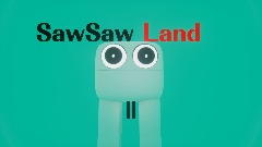 SawSaw Land II (old)