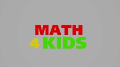 MATH 4 KIDS (read desc)