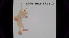 COOL BUG FACT'S!