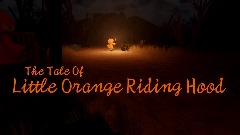 Little Orange Riding Hood (Short Story) (VR Compatible)